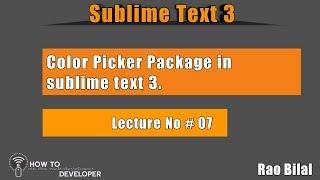 The Best Code Editor for Programmers Part# 7 | Color Picker package in Sublime | Hindi/Urdu