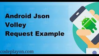 Android Volley Tutorial – Making HTTP Request GET, POST, PUT