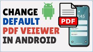 How to Change Default PDF Viewer in Android 2024