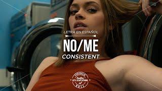 [Lyrics] No/Me - Consistent // LETRA EN ESPAÑOL