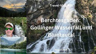 Berchtesgaden: Wandern zum Gollinger Wasserfall und ins Bluntautal - August 2024 - Travel-Vlog #13