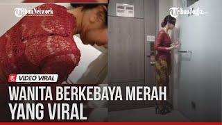 POLISI SELIDIKI LOKASI DAN PEMERAN VIDEO VIRAL 'WANITA BERKEBAYA MERAH'