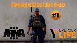 Arma3 | LiveYourLife | Eichenlaub bei den Cops # 1