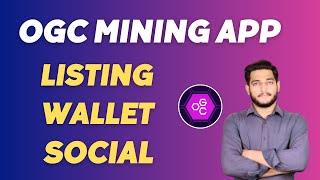 OGC Mining End || OGC Mining App Wallet Connect || OGC Mining Listing