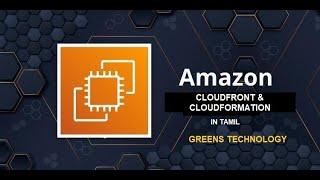 AWS - CloudFront & Cloud Formation in Tamil | Greens Technologys