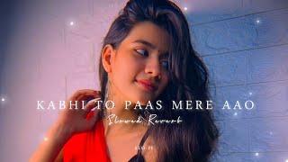 Kabhi Toh Paas Mere Aao | (Slowed Reverb) | Atif Aslam | Slofi | @MaaniBeats786 #viral #music