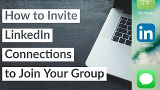 How to Invite LinkedIn Connections to Join Group 2022