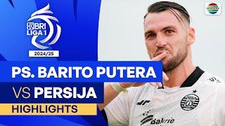 PS Barito Putera VS Persija Jakarta - Highlights | BRI Liga 1 2024/25