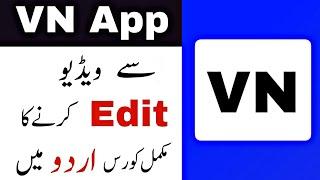 VN Video Editor Complete Urdu Tutorial | VN Video Editing App se Videos Edit Kaise Kare?