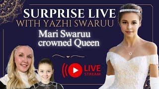 Surprise Live with Yazhi Swaruu! - Mari Swaruu has been Crowned a Queen