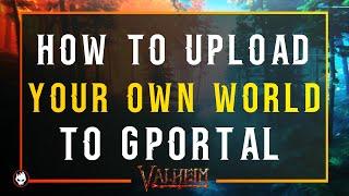 Valheim Server: How to upload your own world to Gportal