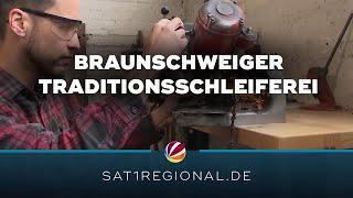 Traditionsschleiferei in Braunschweig in 4. Generation