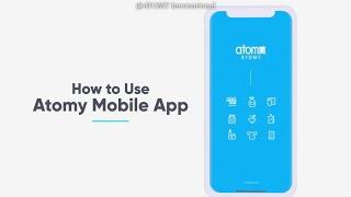 How to Use Atomy Mobile App