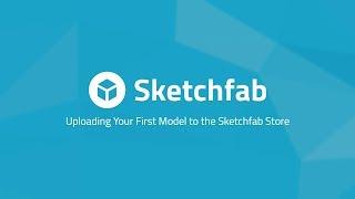 Uploading Your First Model to the Sketchfab Store | Tutorial