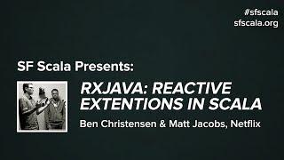 RxJava: Reactive Extensions in Scala