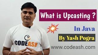 what is upcasting | upcasting in java | upcasting java example | Yash Pogra