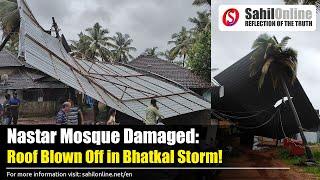 Heavy Rain and Stormy Winds in Bhatkal: Mosque Roof Blown Off in Nastar Mundalli Village