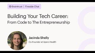 Building Your Tech Career: From Code to The Entrepreneurship with Jacinda Shelly