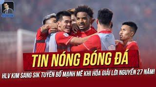 Tin nóng ASEAN Cup 3/1: HLV Kim tuyên bố khi hóa giải lời nguyền 27 năm! VN không chỉ có Xuân Son