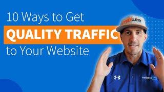 10 Ways to Get Quality Traffic to Your Website