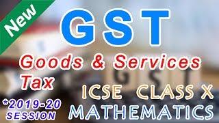 Goods & Services Tax (GST) | Class 10 MATHS ICSE | Easily Explained