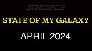 April 2024 State of My Galaxy | Darthsidius Clark