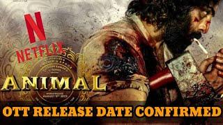 Animal movie ott release date | Animal movie official ott release date Netflix | Ranbir Kapoor movie