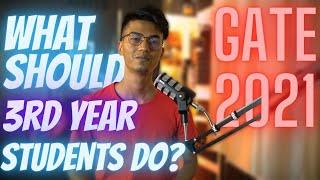 GATE 2021: What should 3rd year students do?