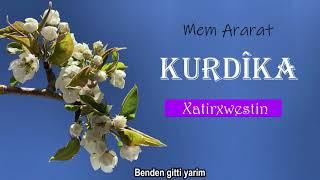 Mem ARARAT - Xatirxwestin (Türkçe Çeviri)