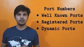 Port Numbers and Its types | Default ports | Dynamic ports | Registered Ports | Well known ports