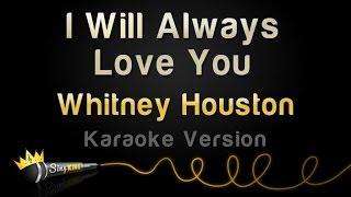 Whitney Houston - I Will Always Love You (Karaoke Version)