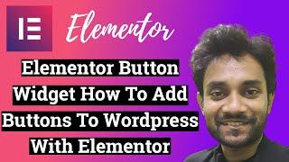 Elementor Button Widget How To Add Buttons To WordPress With Elementor