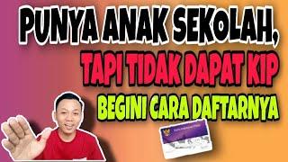 BELUM PUNYA KIP  CARA DAFTAR KARTU INDONESIA PINTAR (KIP) TERBARU