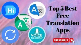 Top 5 Best Free Translation Apps | Language Translator