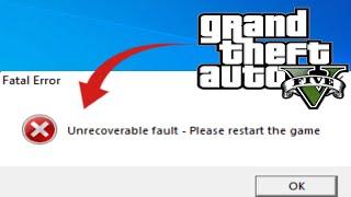 Fix GTA 5 fatal error - Unrecoverable fault please Restart the game