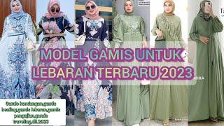 MODEL GAMIS TERBAIK UNTUK LEBARAN 2023