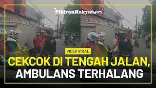 Video Viral! Detik-detik Mobil Ambulans Terhalang Pengendara Motor yang Cekcok di Tengah Jalan