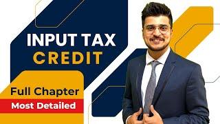 Input Tax Credit  - MOST DETAILED | GST | CA Amit Mahajan