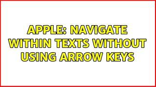 Apple: Navigate within texts without using arrow keys