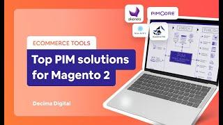 eCommerce tools: The Best PIM Solutions for Magento 2