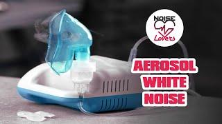 Aerosol 3H relaxing sound - ASMR - High Quality Sound -Noise Lovers