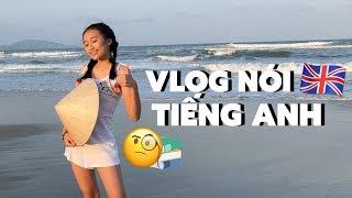 VLOG NÓI TIẾNG ANH?! (lần thứ 2)