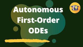 Autonomous First-Order ODEs | Differential Equations | Understand to Learn