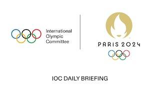 Paris 2024 - IOC Daily Briefing 02.08.2024