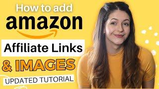 How To Add Amazon Affiliate Links & Product Images - Updated 2024 Tutorial For Wordpress And Socials