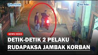 Detik-detik Pelaku Rudapaksa Jambak Seorang Gadis