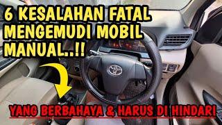 6 KESALAHAN PENGEMUDI MOBIL MANUAL YANG BERBAHAYA..!! HARUS DI HINDARI...!! BISA FATAL..!!