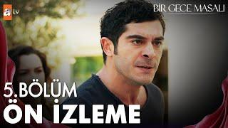 Bir Gece Masalı 5. Bölüm Ön İzleme @atvturkiye