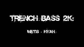 TRENCH BASS 2K SC Followers Special - Metis - Fiyah [Breathe]