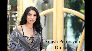Anush Petrosyan - Du Kas / 2024 Official Video